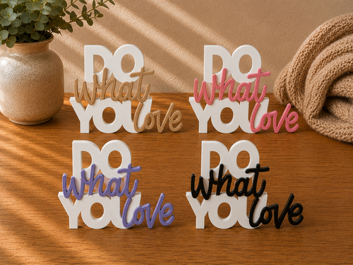 Do What You Love Schriftzug 3D Druck zweifarbig – moderne Deko Handmade
